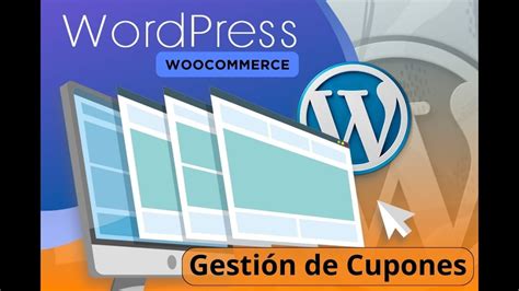 Gestión de Cupones en WooCommerce WordPress YouTube