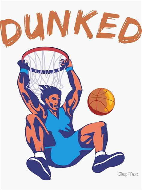 "Score Big with Our Dunked Basketball Player" Sticker for Sale by SimpliText | Redbubble