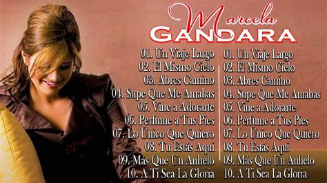 LA MEJOR MUSICA CRISTIANA 2020 MARCELA GANDARA SUS MEJORES EXITOS MIX