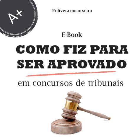 Como Fiz Para Ser Aprovado Em Concursos De Tribunais