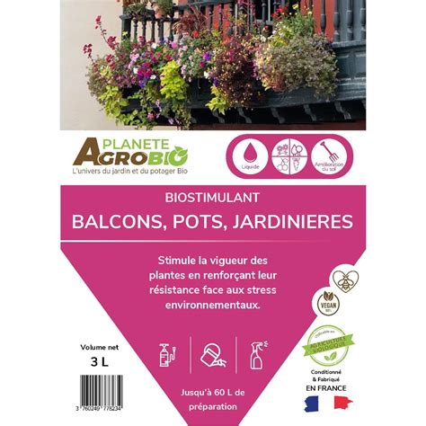 Biostimulant Plantes Balcons Pots Et Jardini Res L Plan Te Agrobio