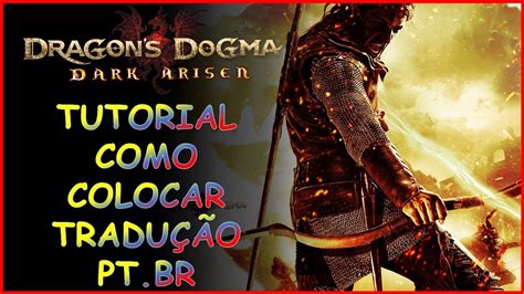 Dragon's Dogma Tradução - Dragon s Dogma: Dark Arisen - Tutorial como colocar a Tradução. - YouTube