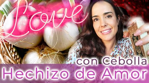 Amarres De Amor Efectivos Con Cebolla Conjuros Caseros Hechizos