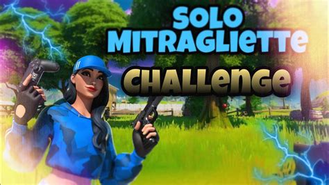 SOLO MITRAGLIETTE CHALLENGE CON FINALE EPICO FORTNITE YouTube