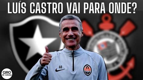 BOTAFOGO OU CORINTHIANS QUAL SERÁ O DESTINO DE LUÍS CASTRO LÚCIO