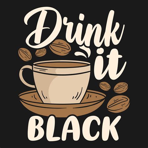 Black coffee quotes vintage t shirt poster 7170767 Vector Art at Vecteezy