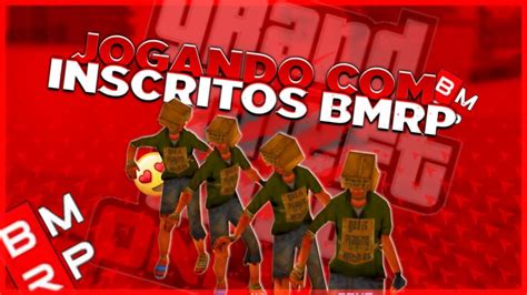 Gta Samp Jogando Gta Rp Os Inscritos Android Pc Bmrp Youtube