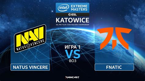 Natus Vincere Vs Fnatic Map Dust Best Of Iem Katowice