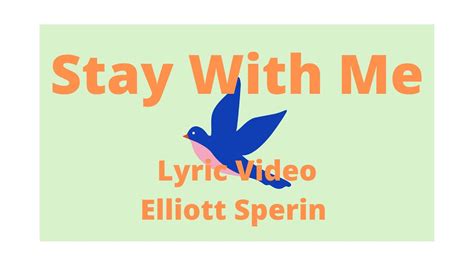 Elliott Sperin Stay With Me Lyric Video Youtube