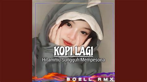 Dj Kopi Lagi Hitammu Sungguh Mempesona Remix Full Bass Youtube