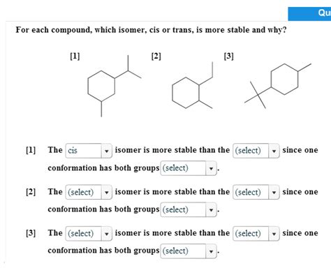 Solved For Each Compound Which Isomer Cis Or Trans Is More Chegg