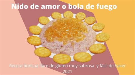 Nido De Amor O Bola De Fuego Receta Boricua Libre De Gluten Youtube