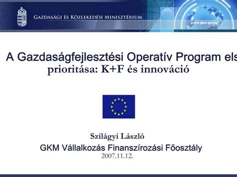 Ppt A Gazdas Gfejleszt Si Operat V Program Elso Priorit Sa Kf S