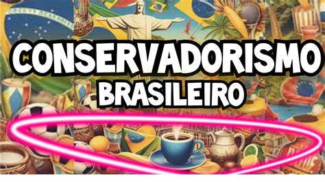 🔴 O Que é Conservadorismo O Que é Ser Conservador Youtube