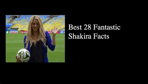 28 Fascinating Shakira Facts Nsf News And Magazine