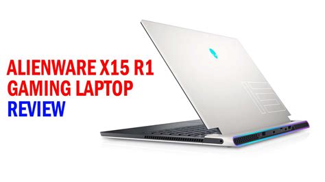 Alienware X15 R1 Gaming Laptop - Review | MKAU Gaming