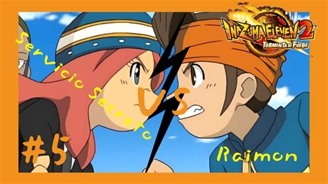 Servicio Secreto Vs Raimon Inazuma Eleven 2 Tormenta De Fuego Youtube