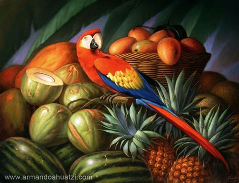 Guacamaya Con Frutas Oleo Sobre Tela Armando Ahuatzi Pinturas