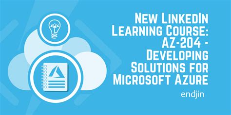 New Linkedin Learning Course Az 204 Developing Solutions For Microsoft Azure Endjin Azure