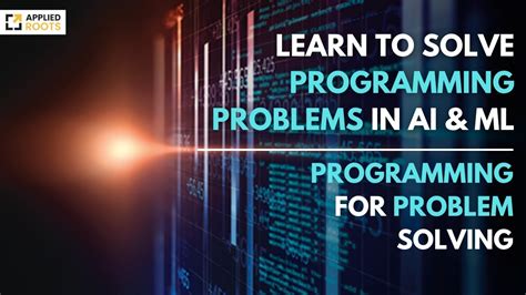 Learn To Solve Programming Problems In Ai And Ml Programming For