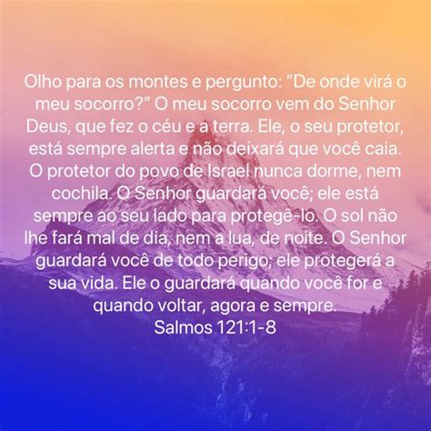 Salmos 121 1 8 Olho para os montes e pergunto De onde virá o meu