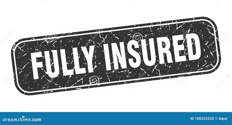 Fully Insured Stamp Fully Insured Square Grungy Isolated Sign Stock