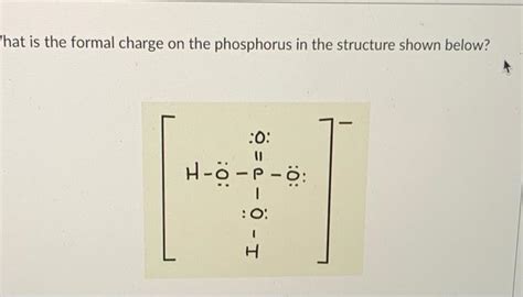 Solved What Is The Formal Charge On The Phosphorus In The Chegg