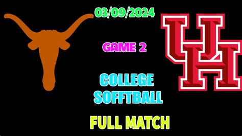 1 Texas Vs Houston Game 2 Full Match College Softball 03 09 2024