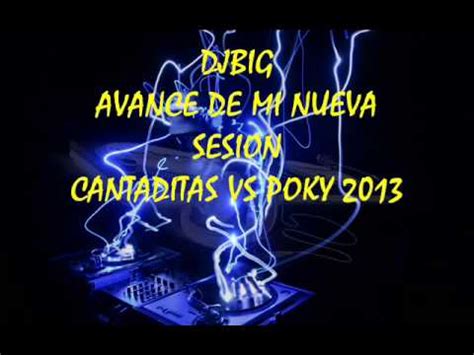 DJBIG CANTADITAS VS POKY 2013 AVANCE DE MI PROXIMA SESION YouTube