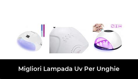 Migliori Lampada Uv Per Unghie Nel Recensioni Opinioni Prezzi