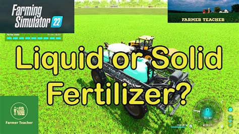 FS 22 Fertilizer - Liquid or Solid on Farming Simulator 22. - YouTube