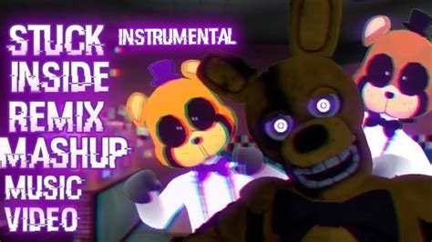 Stuck Inside Remix Instrumental Mashup Feat CG5 Kevin Foster Fnaf