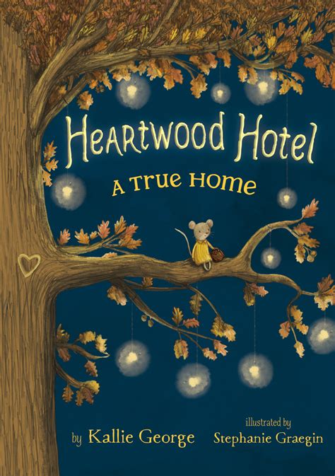 Heartwood Hotel Book 1: A True Home by Kallie George and Stephanie ...