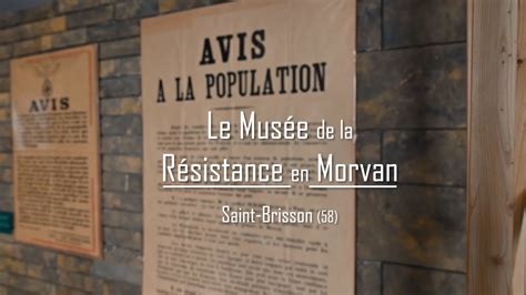 re Découvrez le musée de la Résistance en Morvan YouTube