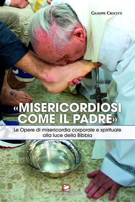 Catechesi Volume Misericordiosi Come Il Padre Ebook Giuseppe