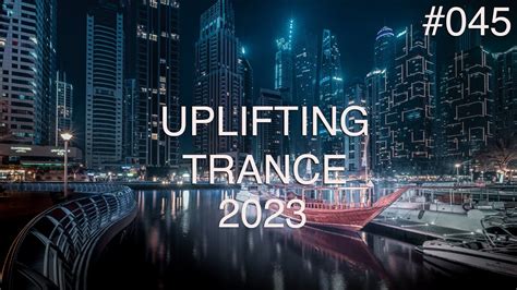 🎵 Uplifting Trance Mix 045 🔹 March 2023 🔹 Om Trance Youtube