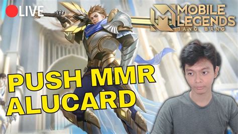 Push Mmr Alucard Live Mobile Legends Indonesia Youtube