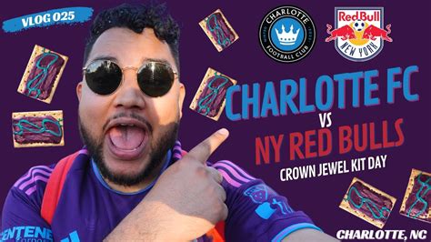 Charlotte Fc Vs Ny Red Bulls Game Day Vlog Crown Jewel Kit Day Vlog