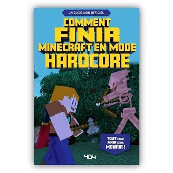 Minecraft Le Guide De Jeu En Mode Hardcore Dernier Livre De