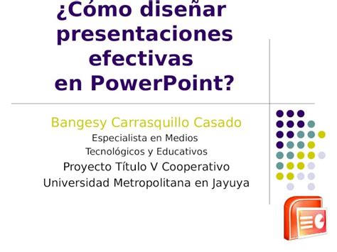 Ppt C Mo Dise Ar Presentaciones Efectivas Con Power Point Pdfslide Net