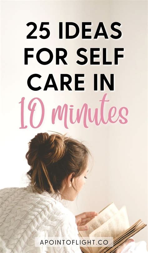 25 Incredibly Easy 10 Minute Self Care Ideas A Point Of Light Self