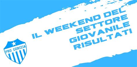 Il Weekend Del Settore Giovanile Risultati Asd Pro Gorizia Sito