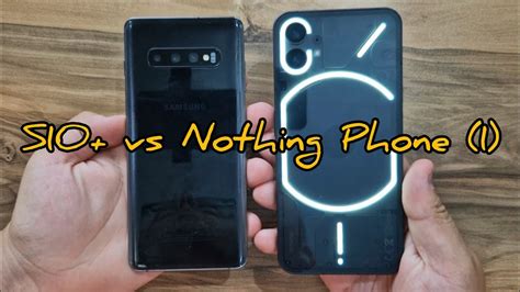 Nothing Phone 1 Vs Samsung Galaxy S10 Plus Youtube