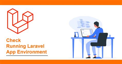 Check Running Laravel App Environment With Example