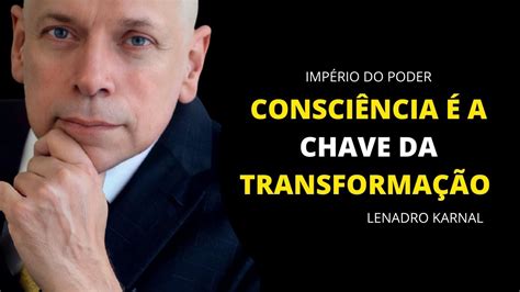 O Maior Ensinamento Que Tive Leandro Karnal Sobre Como Transformar