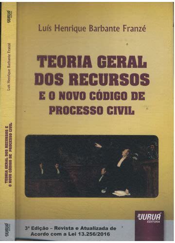 Sebo Do Messias Livro Teoria Geral Dos Recursos E O Novo C Digo De