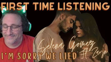 Selena Gomez Ft Zayn Im Sorry We Lied Reaction Youtube