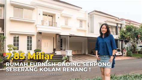 Rumah Gading Serpong Full Furnish Seberang Kolam Renang Langsung