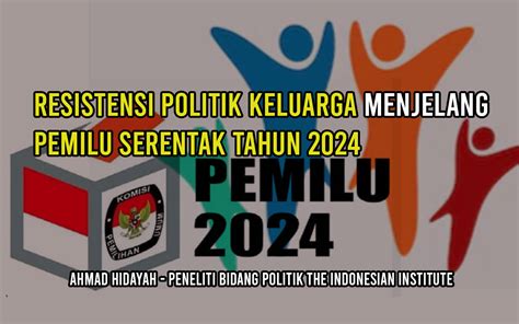 Resistensi Politik Keluarga Menjelang Pemilu Serentak Tahun 2024 The