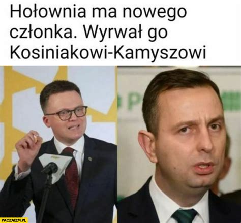 Ho Ownia Ma Nowego Cz Onka Wyrwa Go Kosiniakowi Kamyszowi Paczaizm Pl